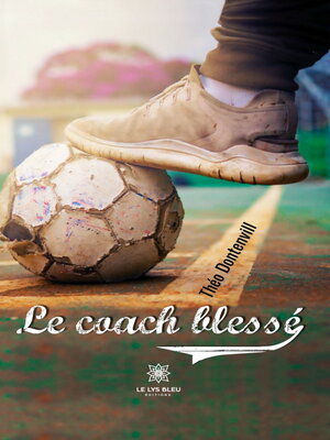 cover image of Le coach blessé